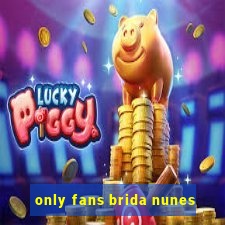 only fans brida nunes